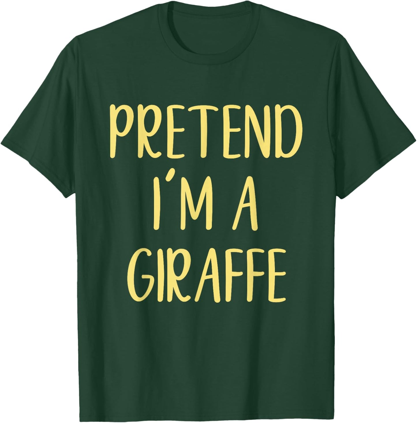 Pretend I'm A Giraffe Costume Halloween Simple Funny T-Shirt - T-Shirt | Forest
