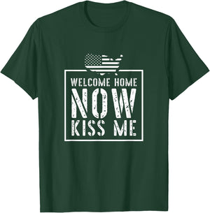 Welcome Home Soldier - Kiss Me Deployment Military T-Shirt - T-Shirt | Forest