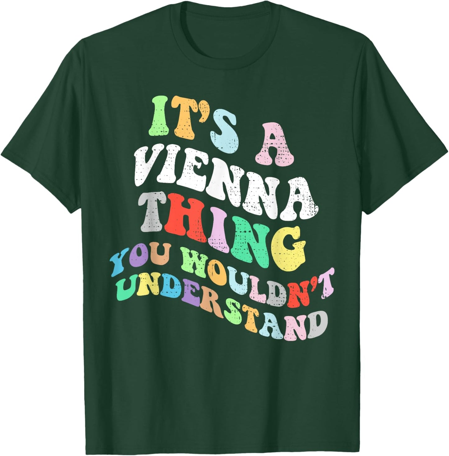 Retro Groovy It's a Vienna Thing You Wouldnt Understand T-Shirt - T-Shirt | Forest