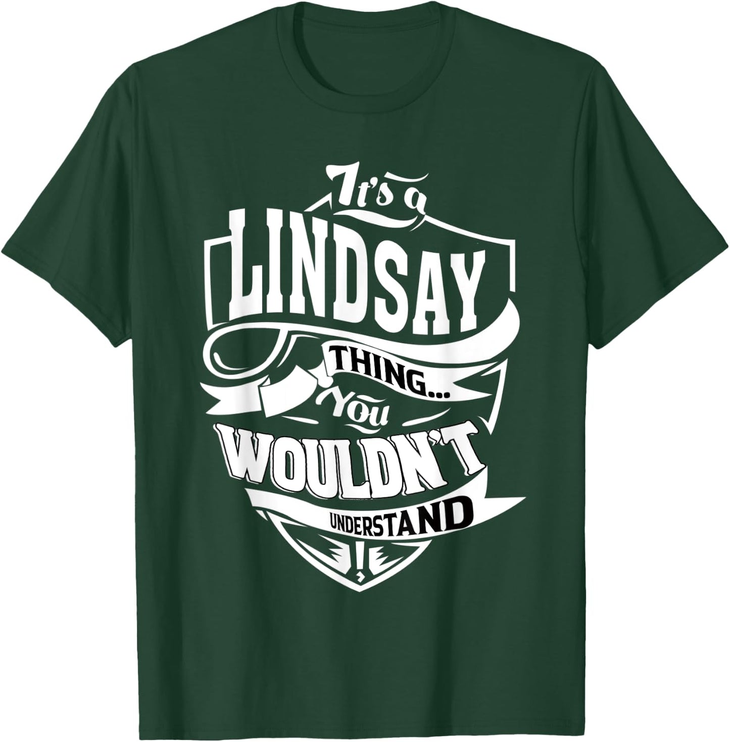 It's a LINDSAY Thing Gifts T-Shirt - T-Shirt | Forest