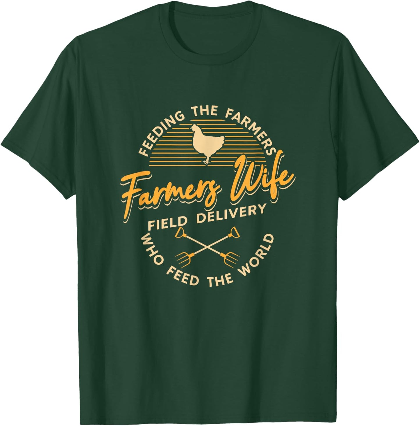 Farm Work Farmers Wife Field Delivery Feeding The Farmers T-Shirt - T-Shirt | Forest