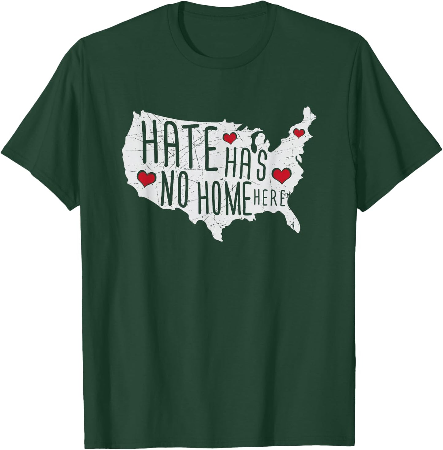 Hate Has No Home Here Political Artwork USA Country T-Shirt - T-Shirt | Forest