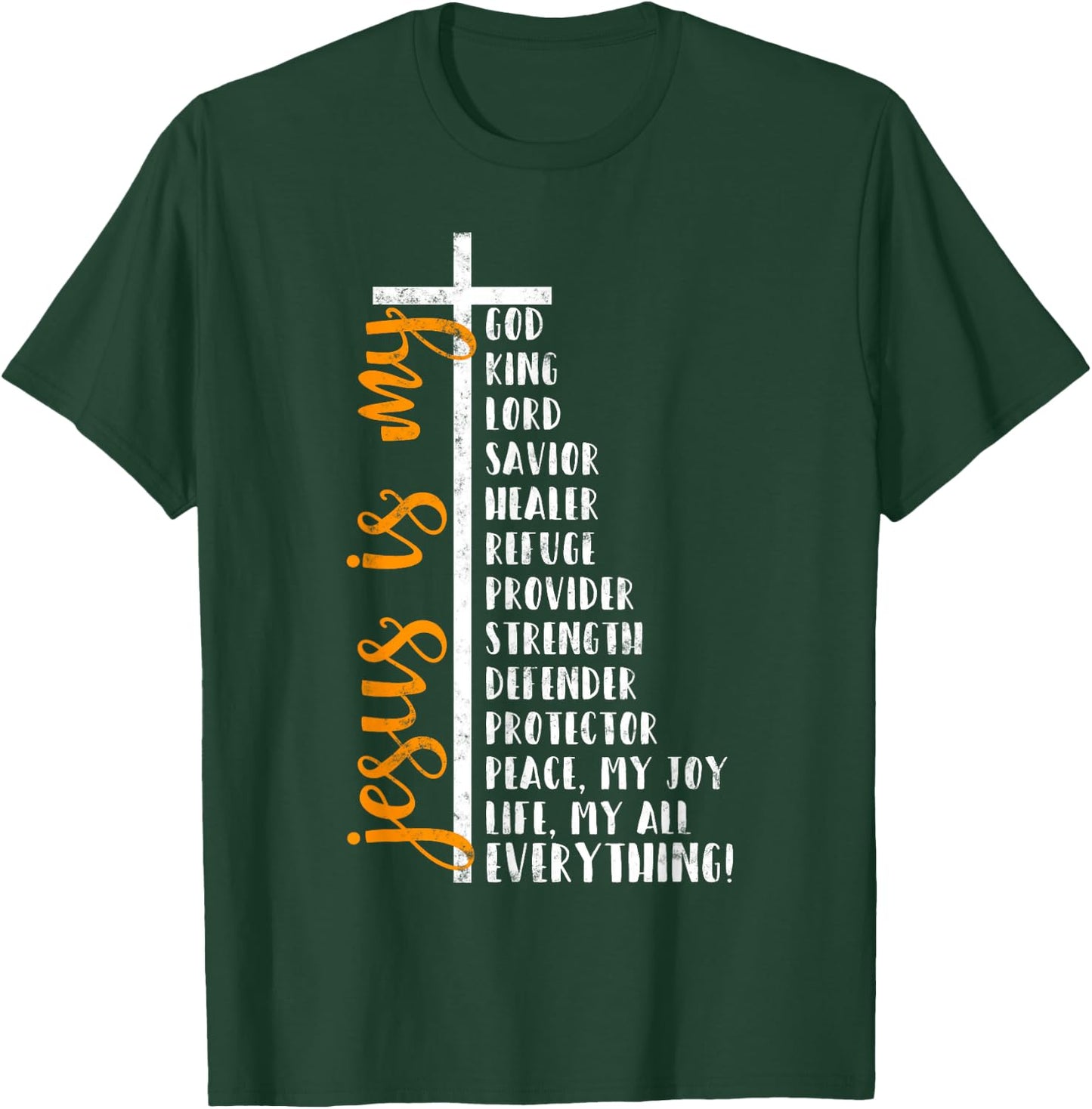 Jesus is my all my everything my god lord savior Cross T-Shirt - T-Shirt | Forest
