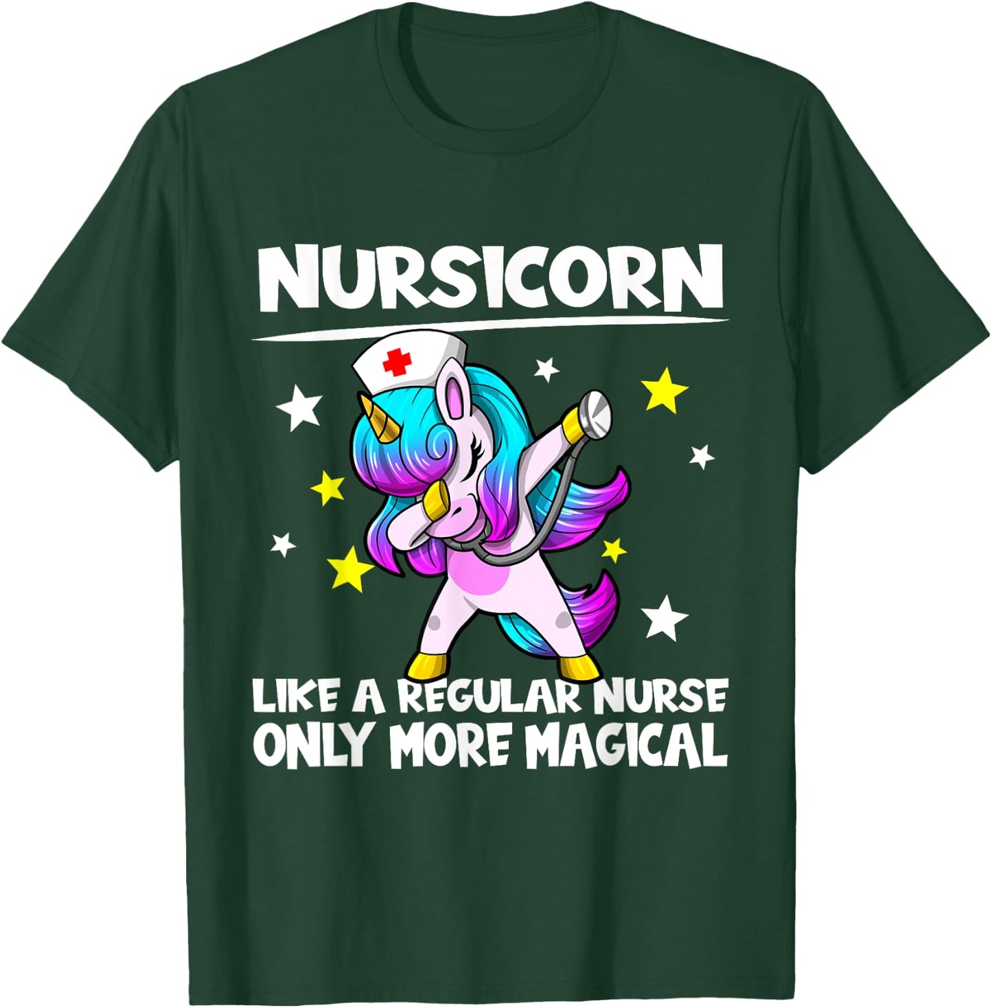 Nursing Dabbing Unicorn Nursicorn Only More Magical T-Shirt - T-Shirt | Forest