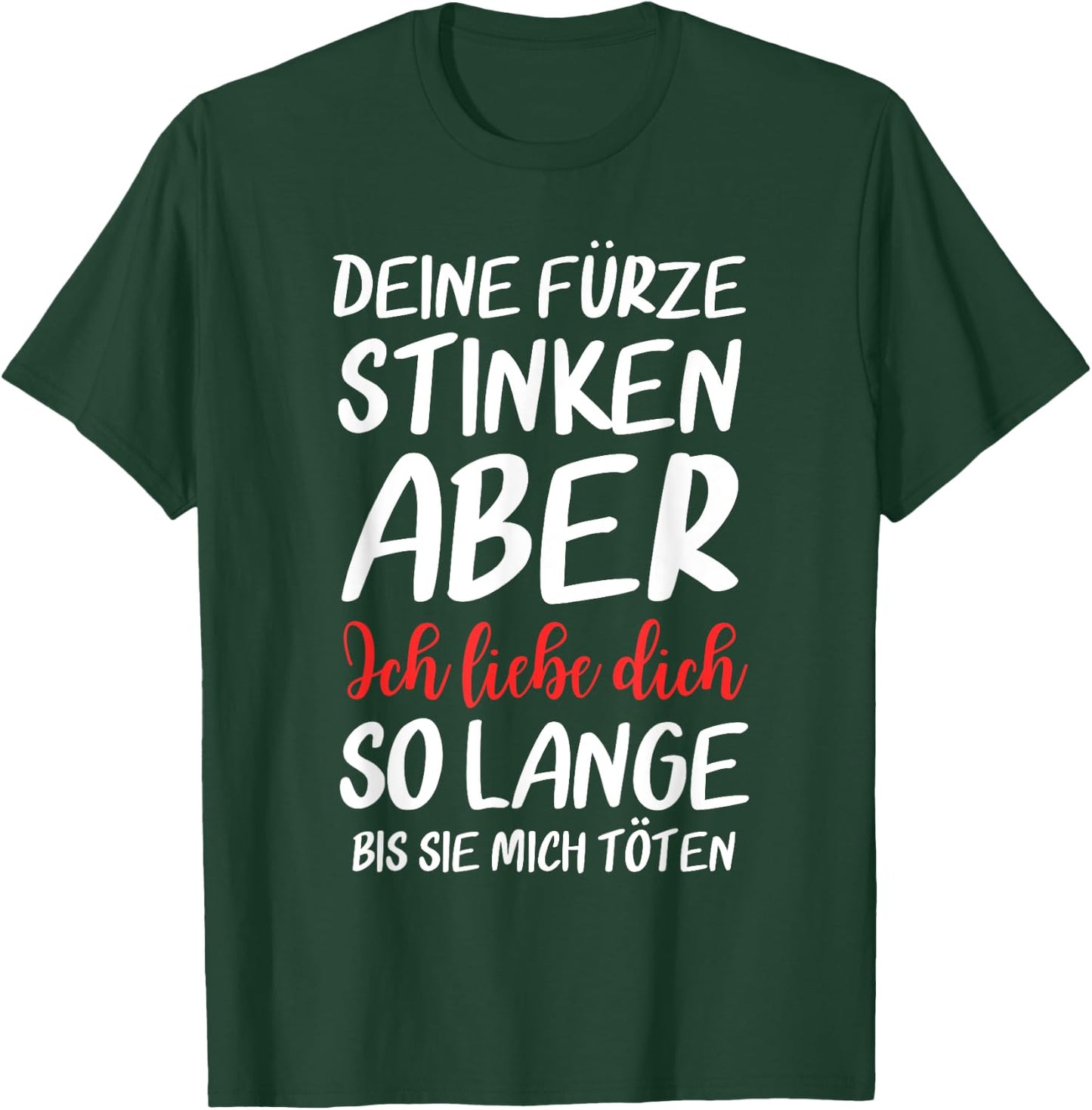 Lustiges Deine Fürze Stinken Aber Ich Liebe Dich Geschenk T-Shirt - T-Shirt | Forest
