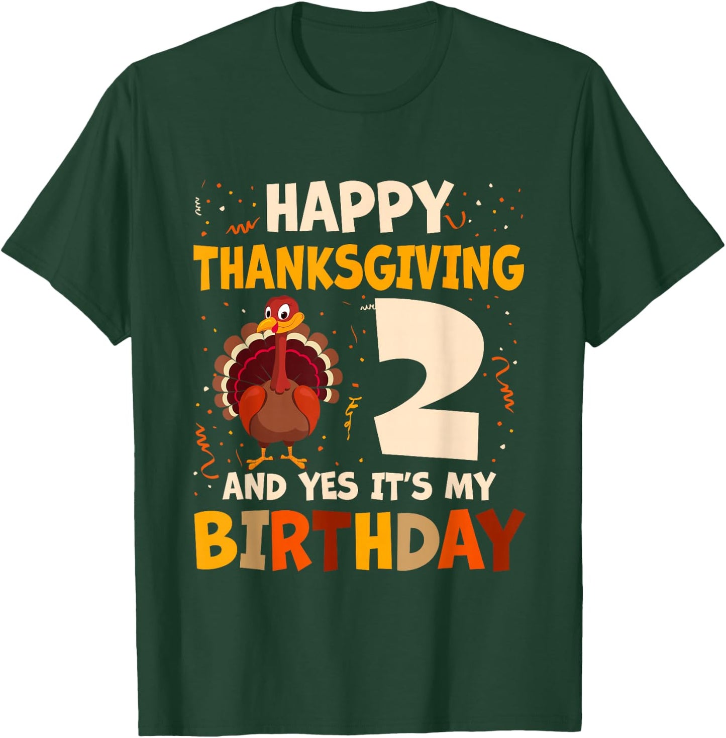 Happy Thanksgiving Turkey Yes It's My 2nd Birthday 2 Years T-Shirt - T-Shirt | Forest