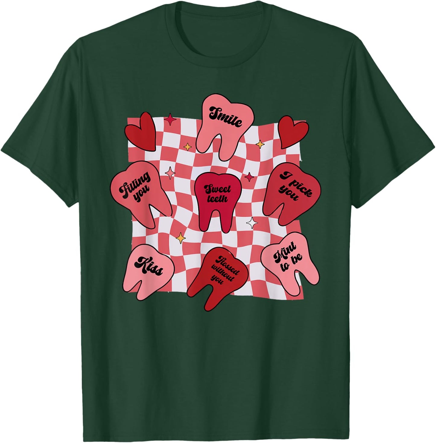 Valentines Dentist Dental Hygienist Tooth Candy Conversation T-Shirt - T-Shirt | Forest