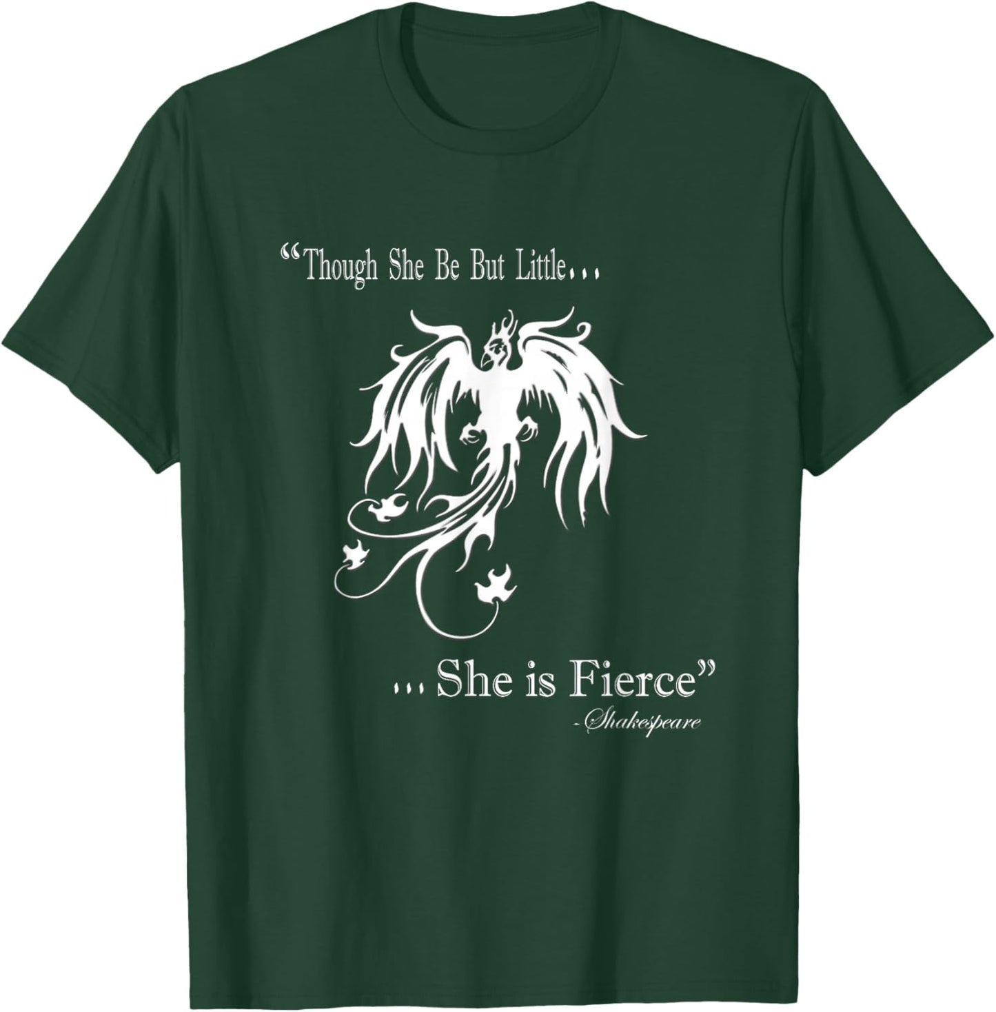 Though She Be But Little She Is Fierce T-Shirt - T-Shirt | Forest