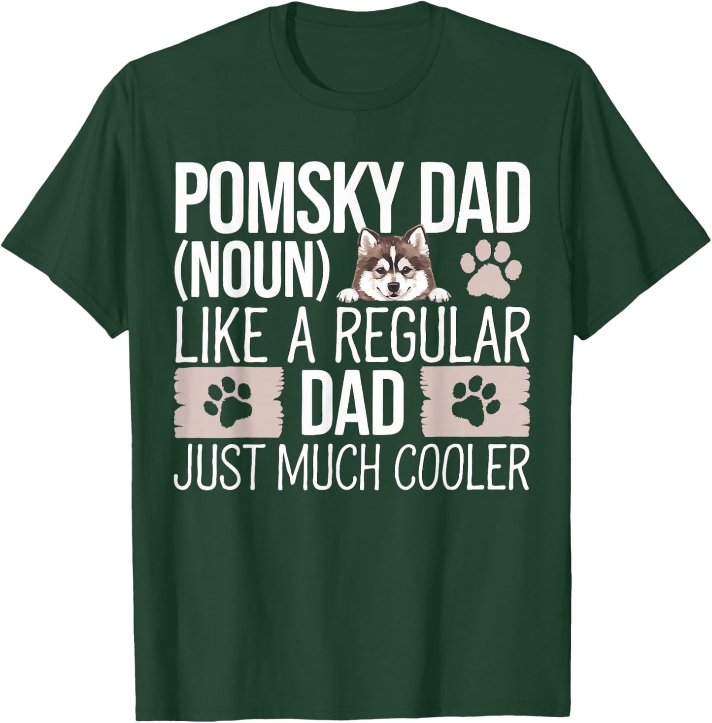 Pomsky Dad Pomsky Dog Owner Father Pomsky T-Shirt - T-Shirt | Forest