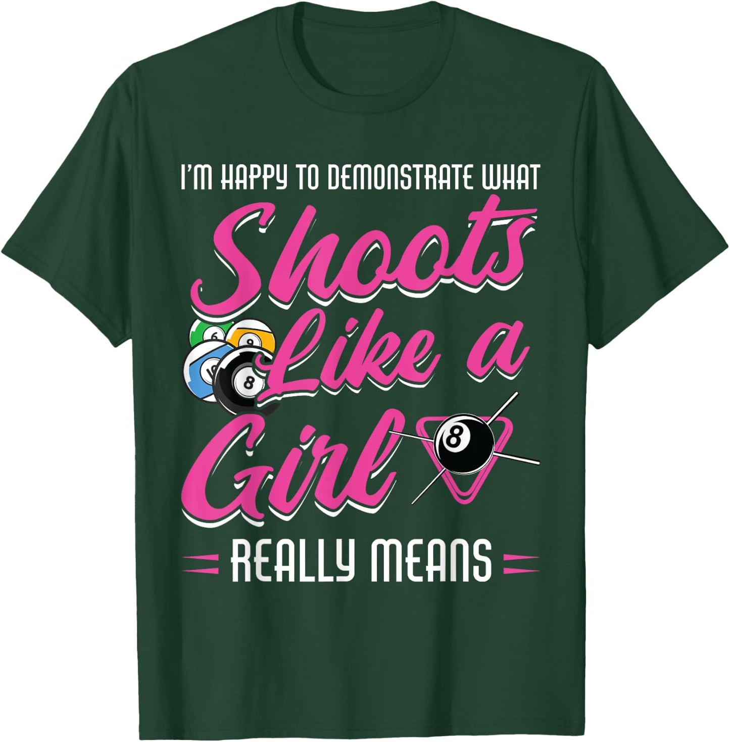 Shoots Like A Girl Really Means Billard T-Shirt - T-Shirt | Forest