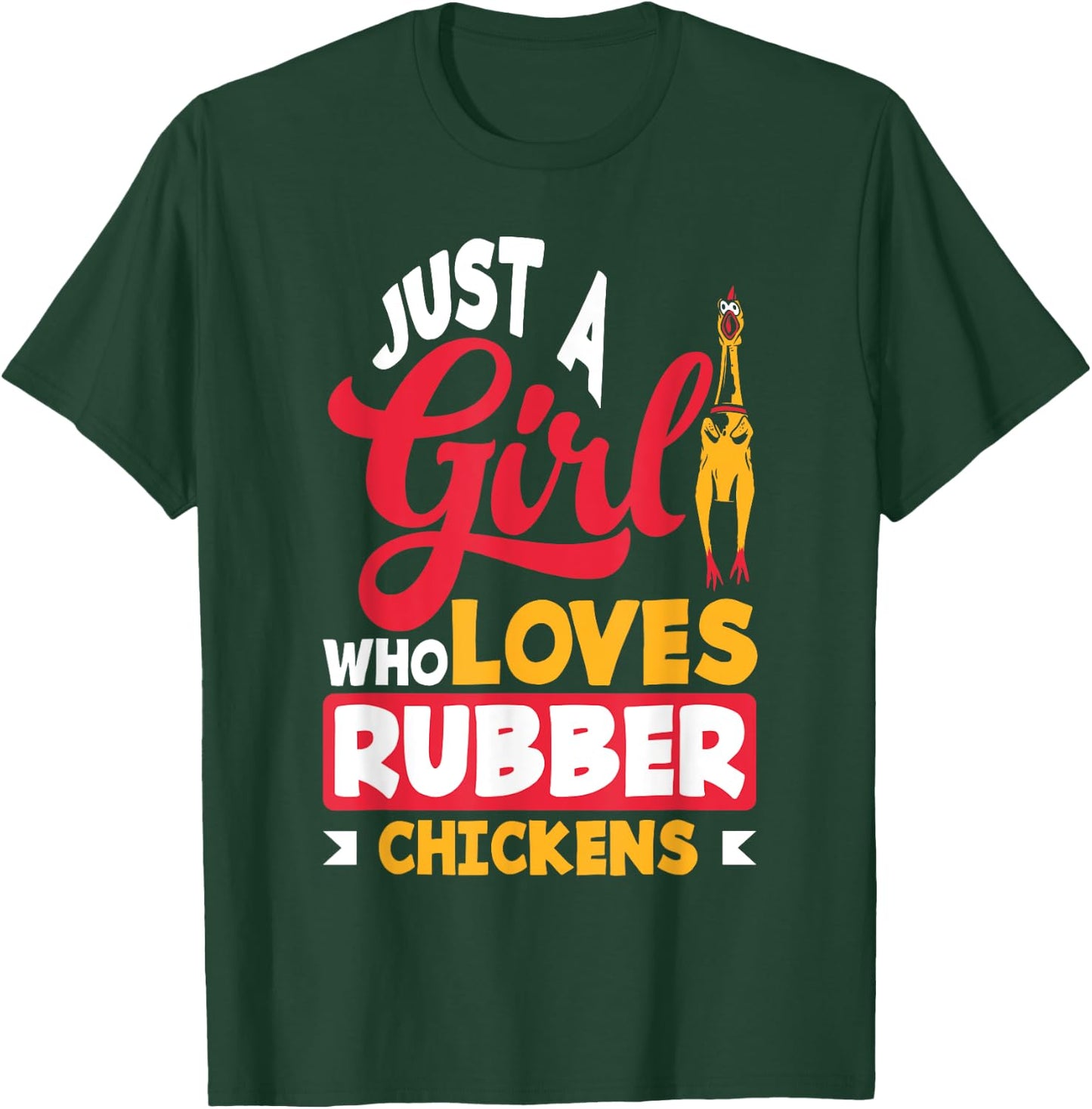 Rubber Chicken Just A Girl Who Loves Rubber Chickens T-Shirt - T-Shirt | Forest