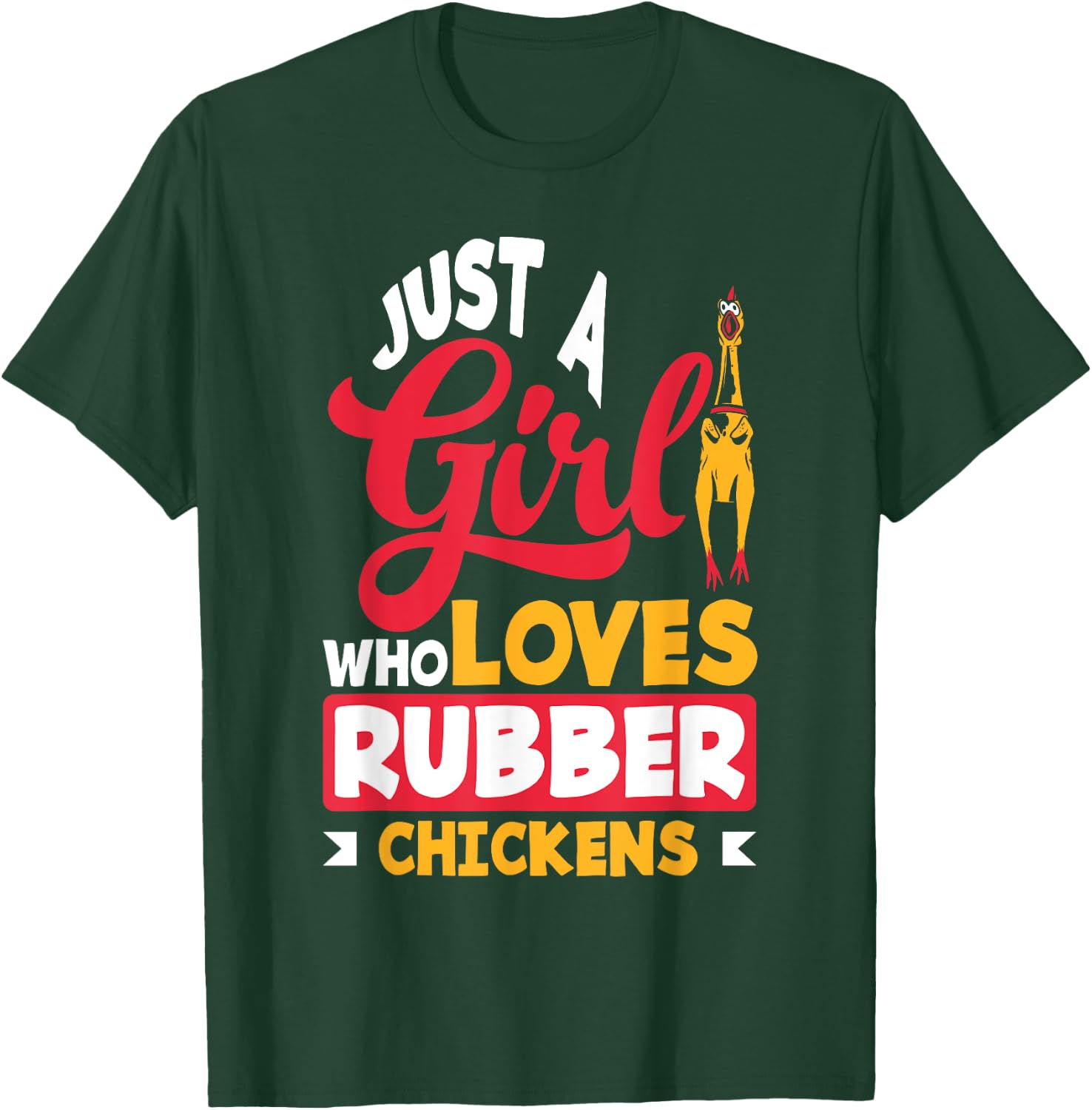 Rubber Chicken Just A Girl Who Loves Rubber Chickens T-Shirt - T-Shirt | Forest