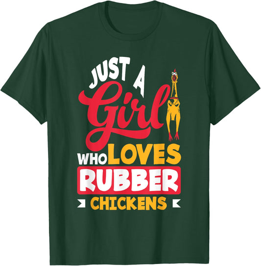 Rubber Chicken Just A Girl Who Loves Rubber Chickens T-Shirt - T-Shirt | Forest
