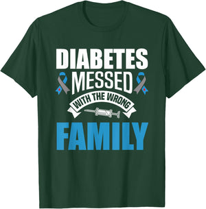 Diabetes Messed With The Wrong Family T1D Type One Diabetes T-Shirt - T-Shirt | Forest