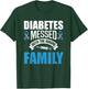 Diabetes Messed With The Wrong Family T1D Type One Diabetes T-Shirt - T-Shirt | Forest