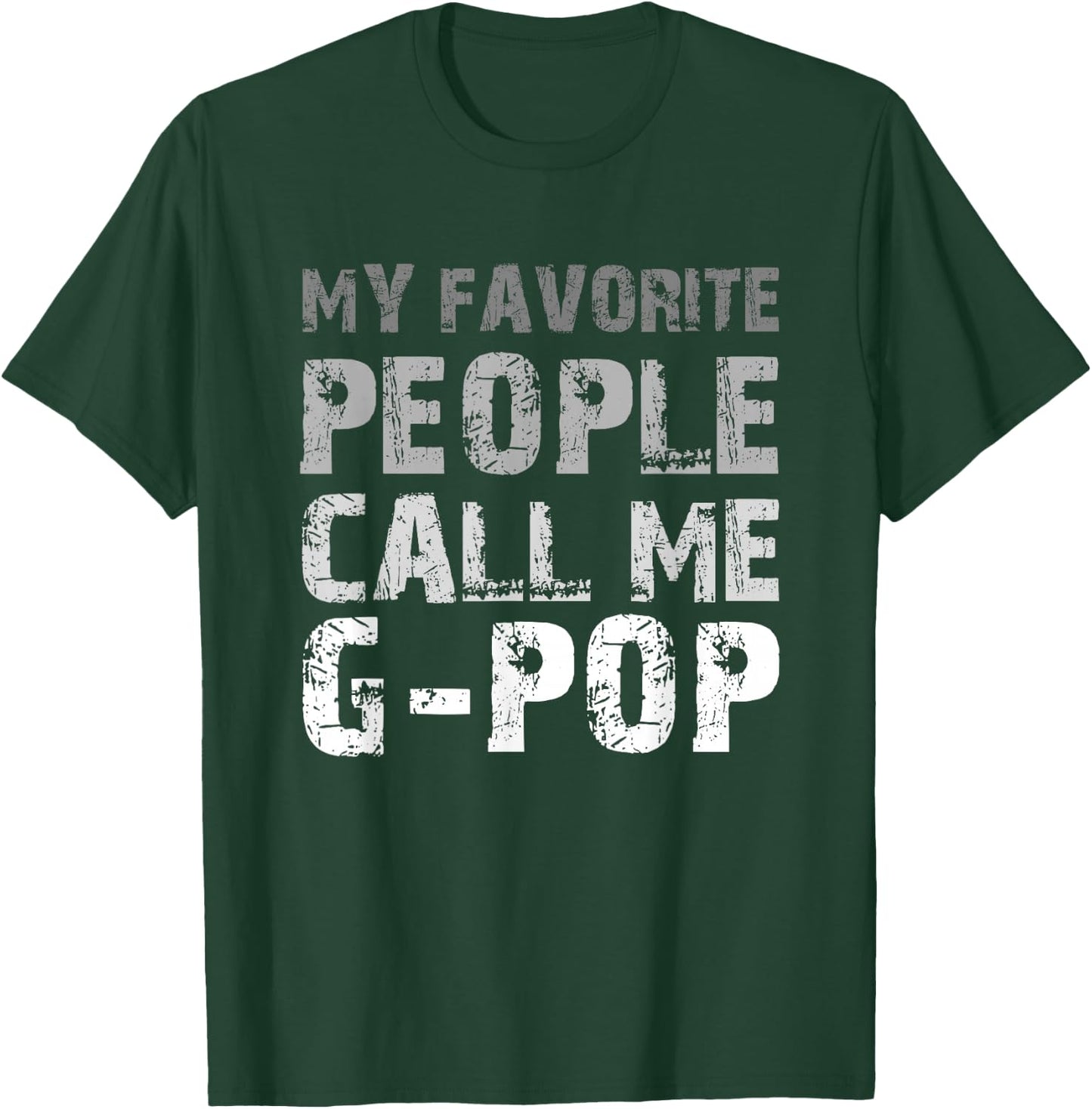 My Favorite People Call Me G-Pop Cool GPop T-Shirt - T-Shirt | Forest