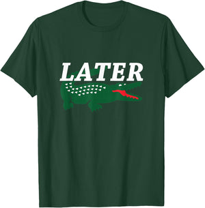 Later Alligator Funny Shirt T-Shirt - T-Shirt | Forest