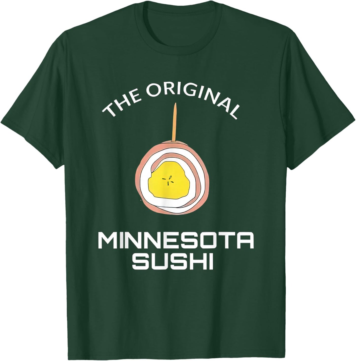 The Original Minnesota Sushi T-Shirt - T-Shirt | Forest