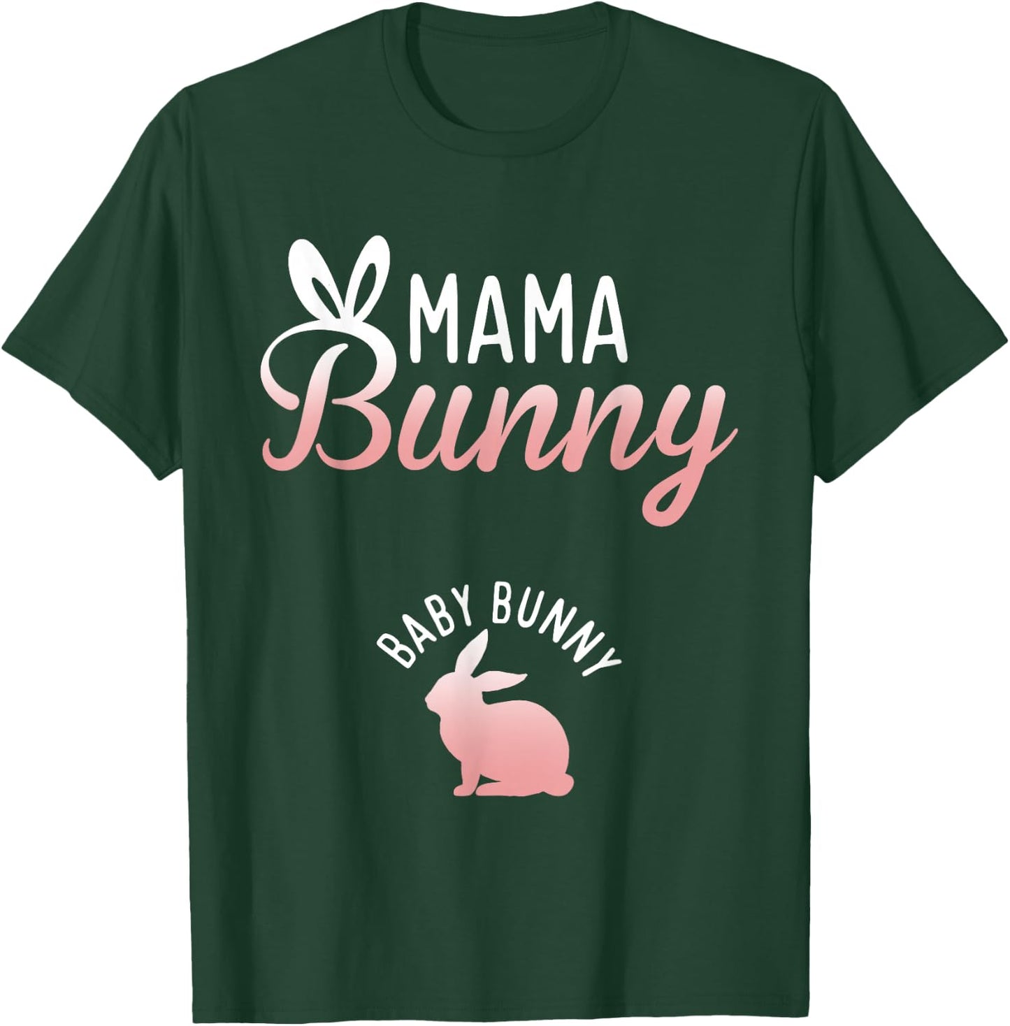 Easter Pregnancy Quote Pregnant Mom Mama Bunny Baby Bunny T-Shirt - T-Shirt | Forest
