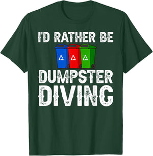 Dumpster Diving Tools Garbage Picker Diver T-Shirt - T-Shirt | Forest
