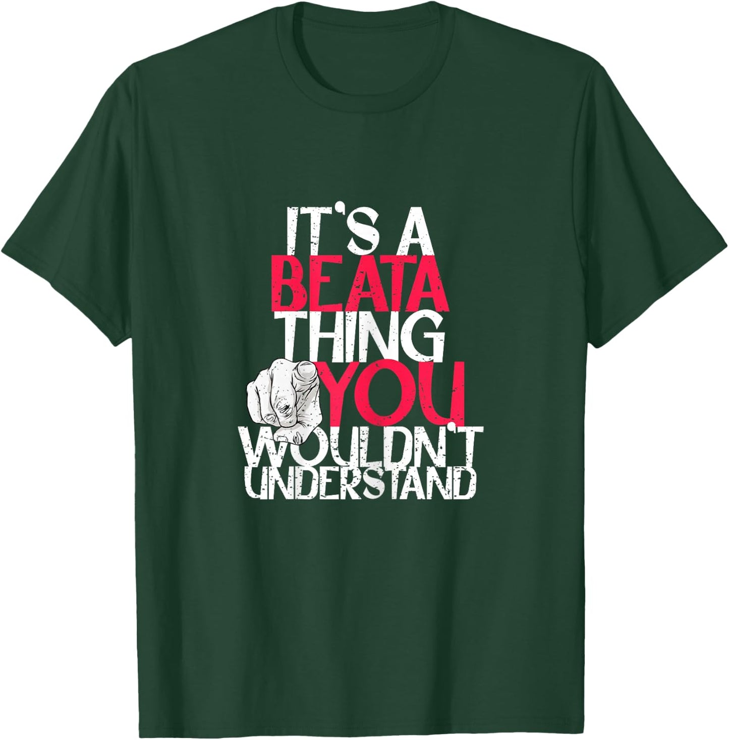 It's A Beata Thing You Wouldn't Understand T-Shirt - T-Shirt | Forest