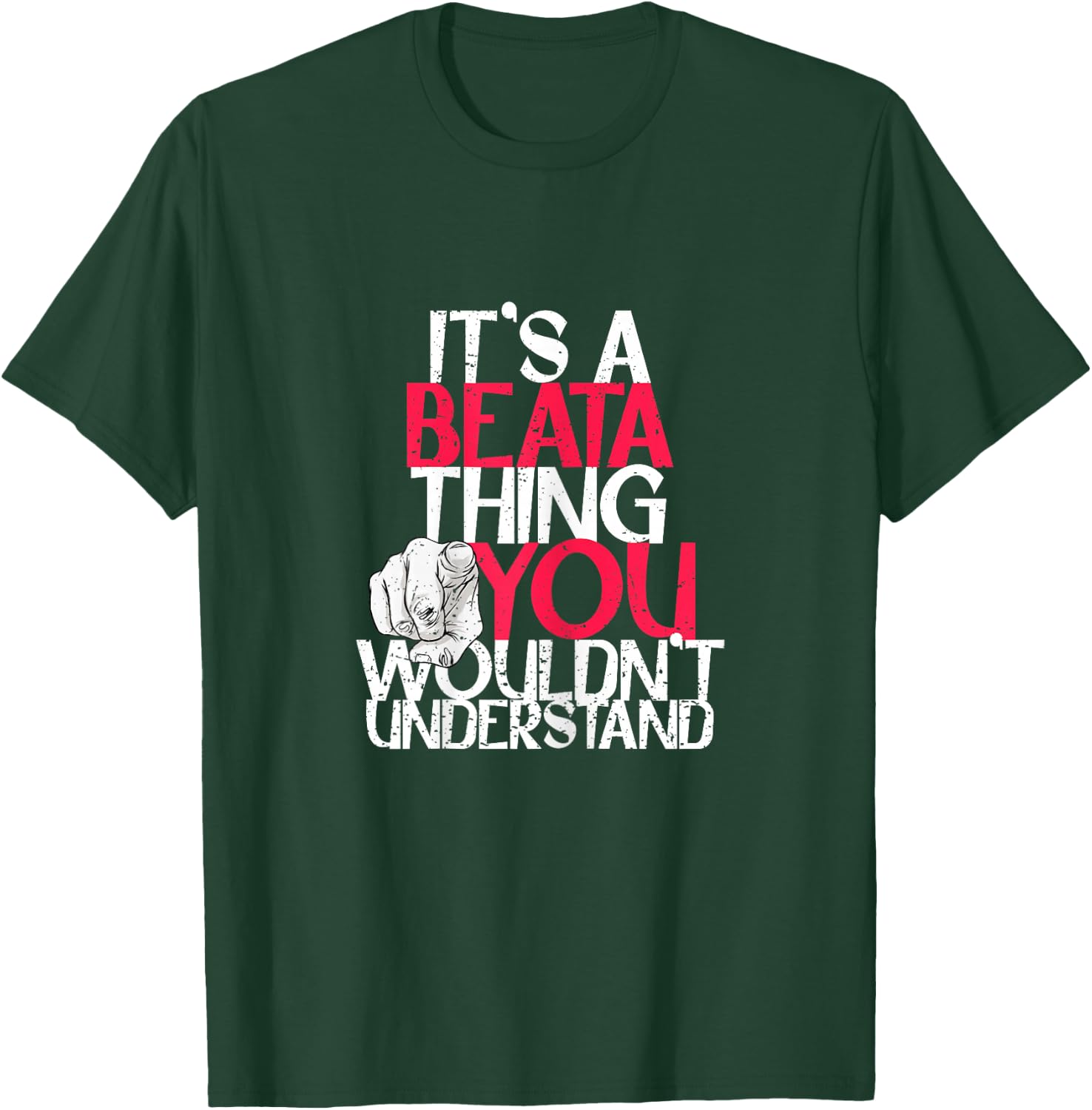 It's A Beata Thing You Wouldn't Understand T-Shirt - T-Shirt | Forest
