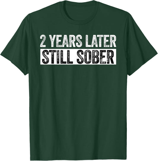 2 Years Sober Funny 2 Years Sobriety Anniversary Recovery T-Shirt - T-Shirt | Forest
