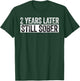 2 Years Sober Funny 2 Years Sobriety Anniversary Recovery T-Shirt - T-Shirt | Forest