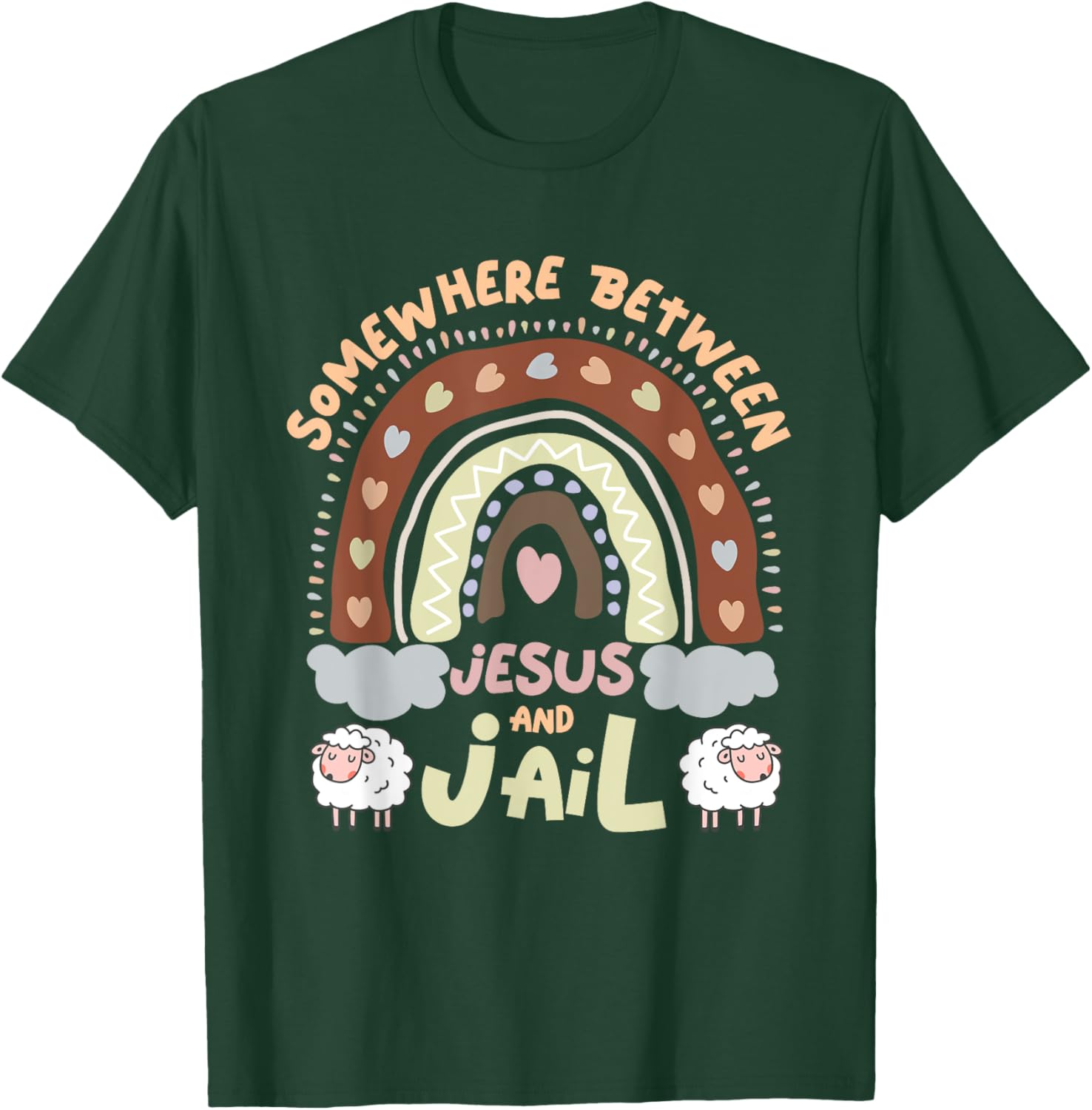 Somewhere Between Jesus And Jail Religious Rainbow Christian T-Shirt - T-Shirt | Forest