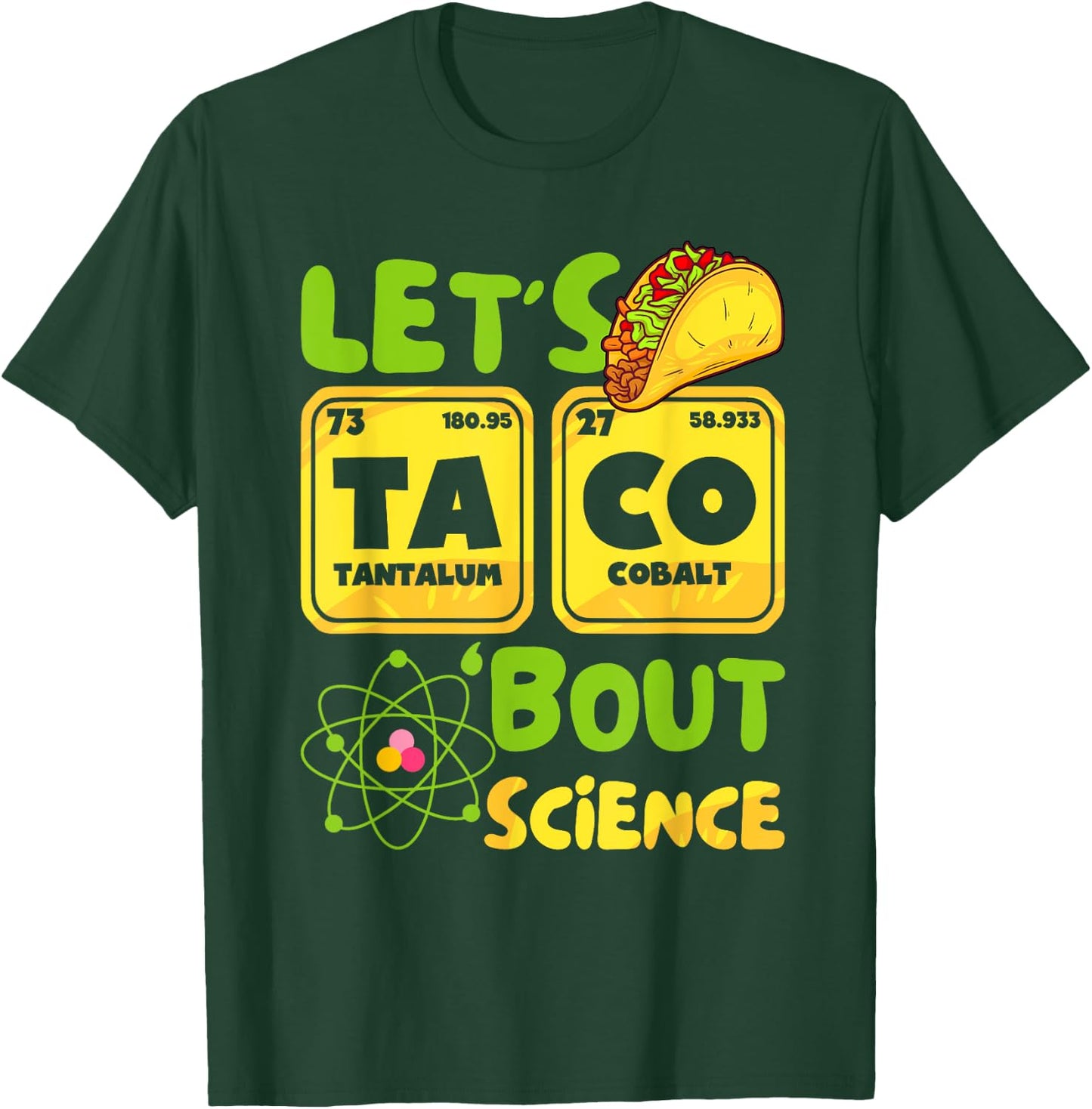 Lets Taco 'Bout Science Funny Science Element Periodic Table T-Shirt - T-Shirt | Forest
