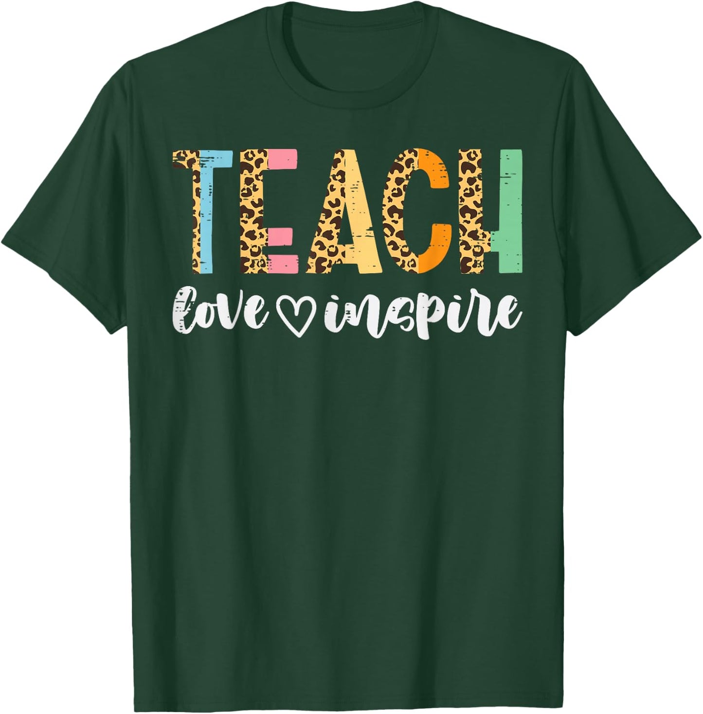 Teachers Day Teach Love Inspire Leopard Cute Educator Women T-Shirt - T-Shirt | Forest
