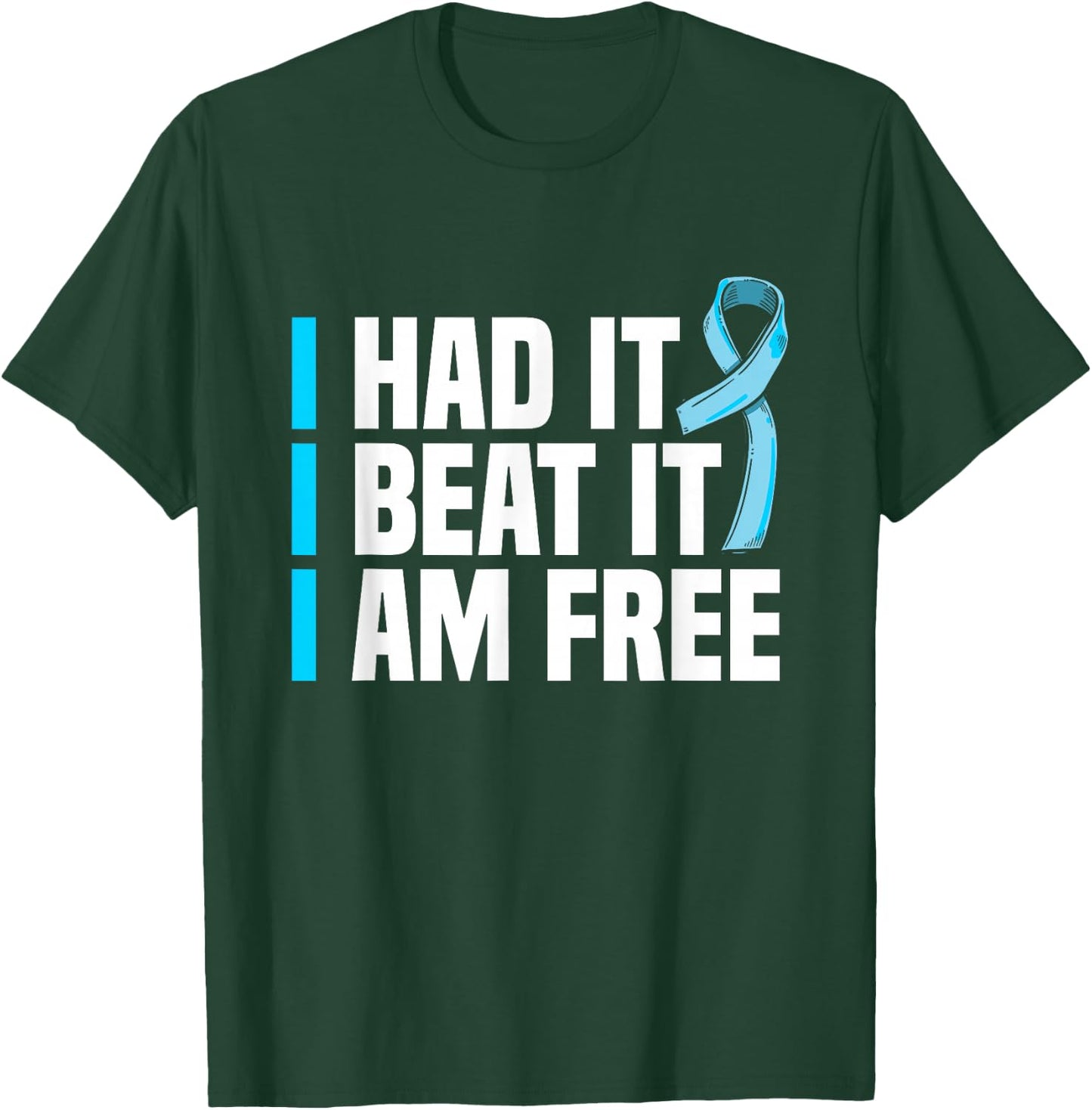 Cancer I Had It I Beat It I'm Free Prostate Cancer Survivor T-Shirt - T-Shirt | Forest