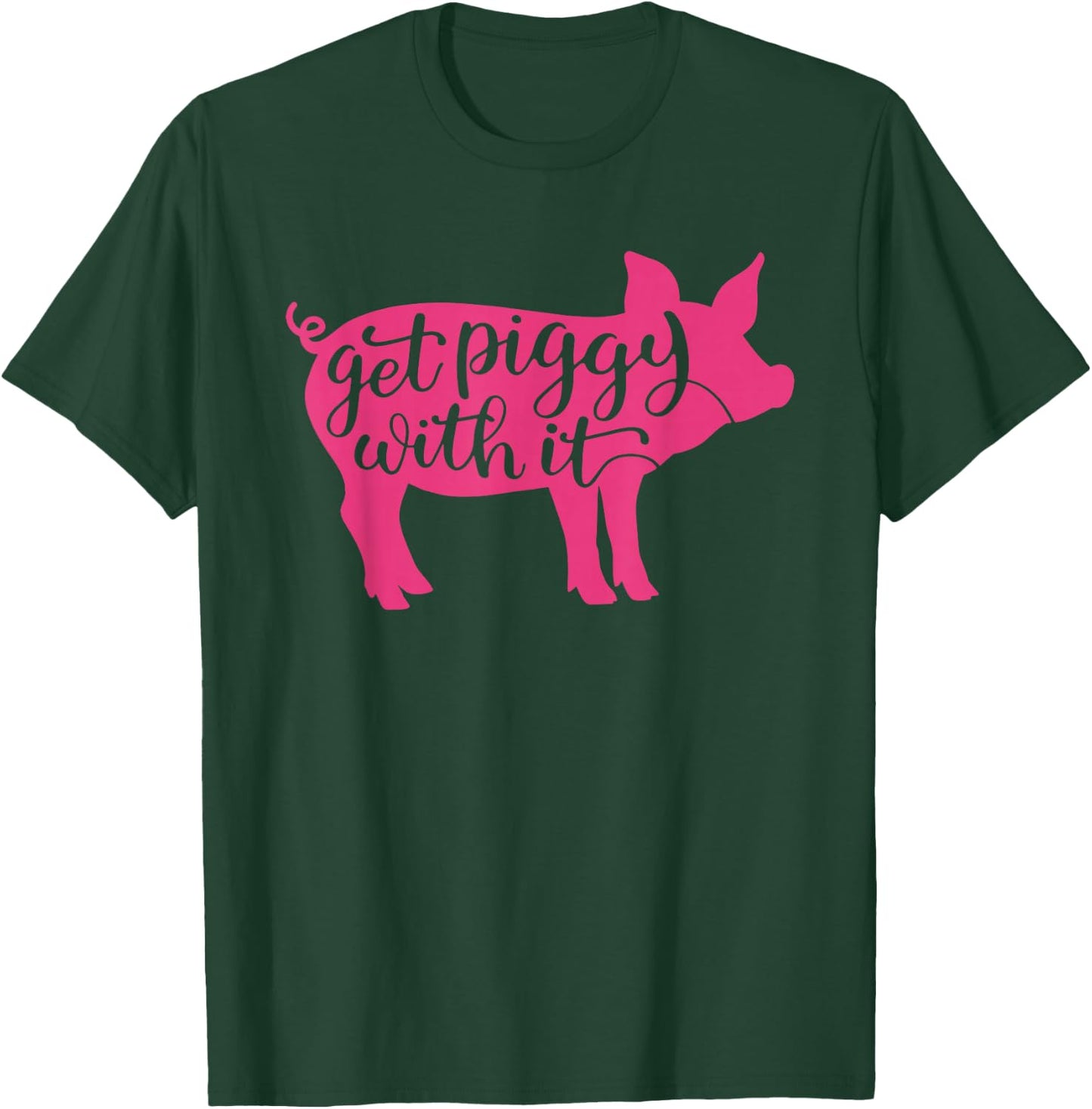 Get Piggy with it, Gettin' Piggy with it, Funny Farm T-Shirt - T-Shirt | Forest