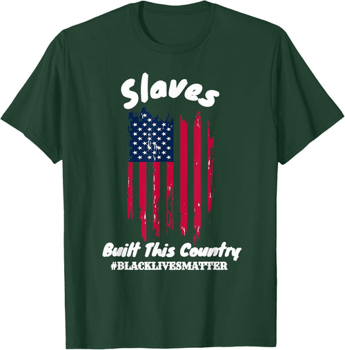 Slaves Built This Country Black lIves Matter