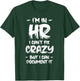 I'm in HR I Can't Fix Crazy HR Quotes Employees Manager T-Shirt - T-Shirt | Forest