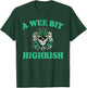 Funny Pun A Wee Bit HiRish T-Shirt - T-Shirt | Forest
