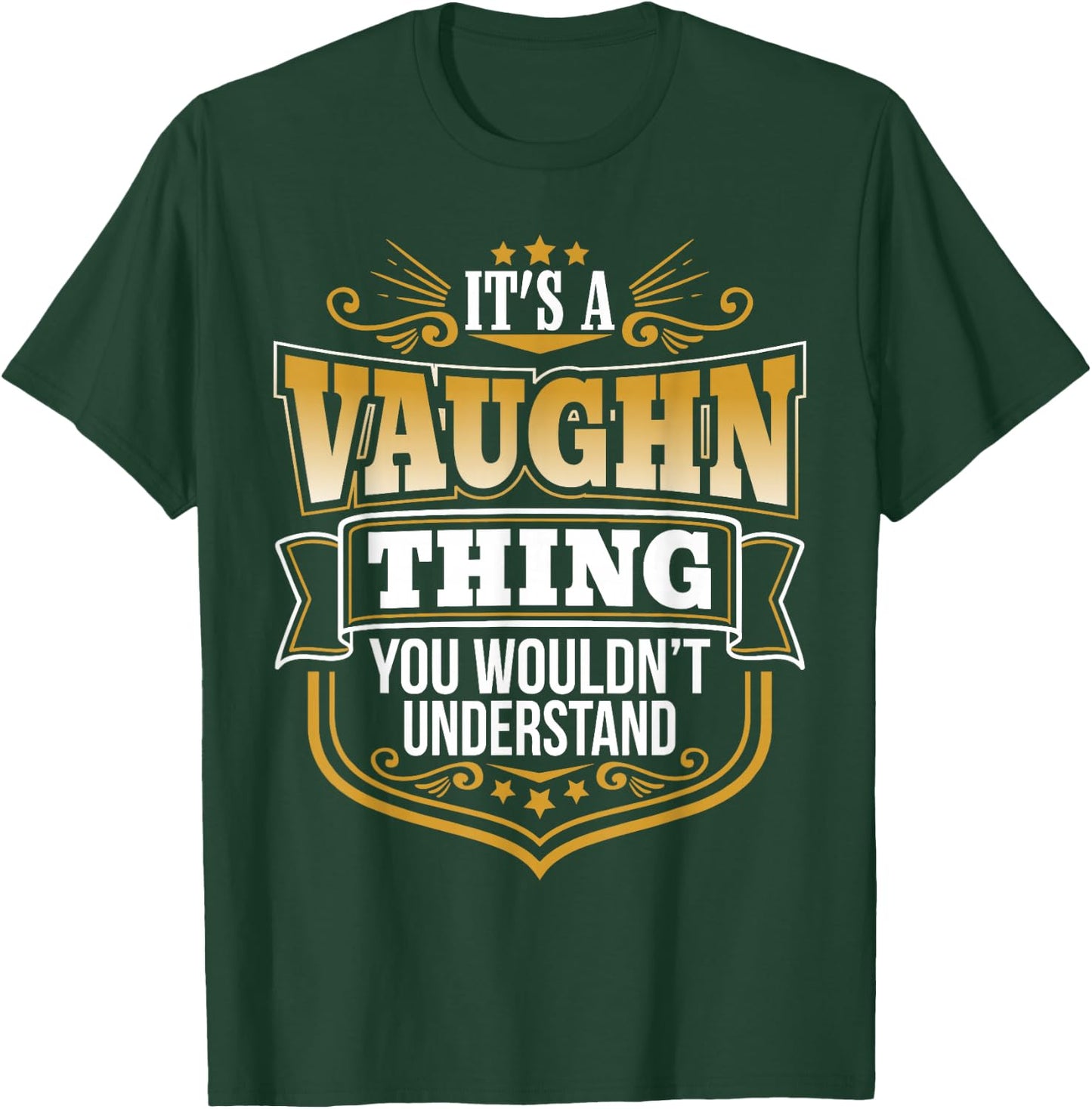 its a Vaughn thing you wouldnt understand Vaughn T-Shirt - T-Shirt | Forest