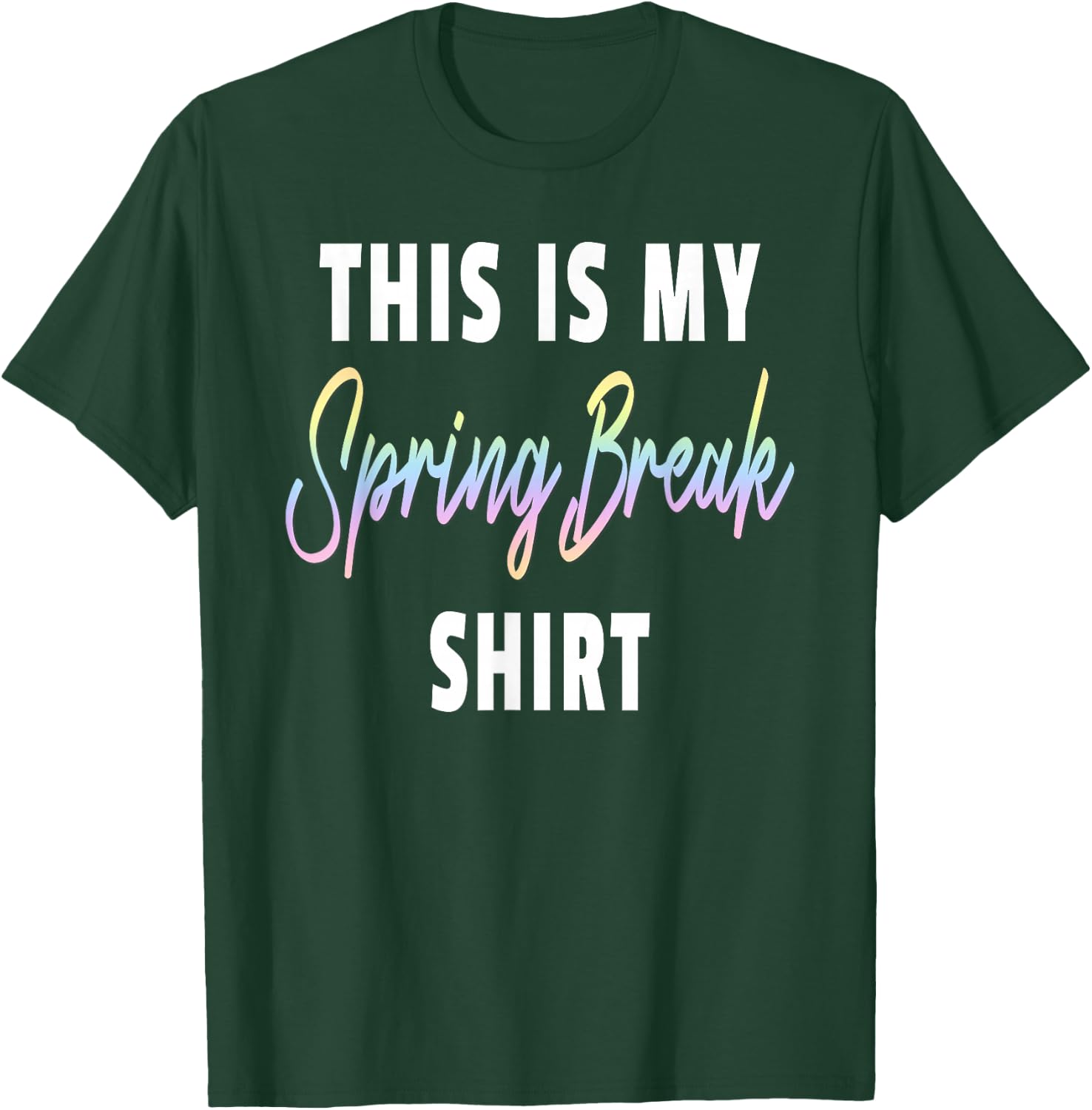 This Is My Spring Break Shirt - Funny Spring Break 2026 T-Shirt - T-Shirt | Forest