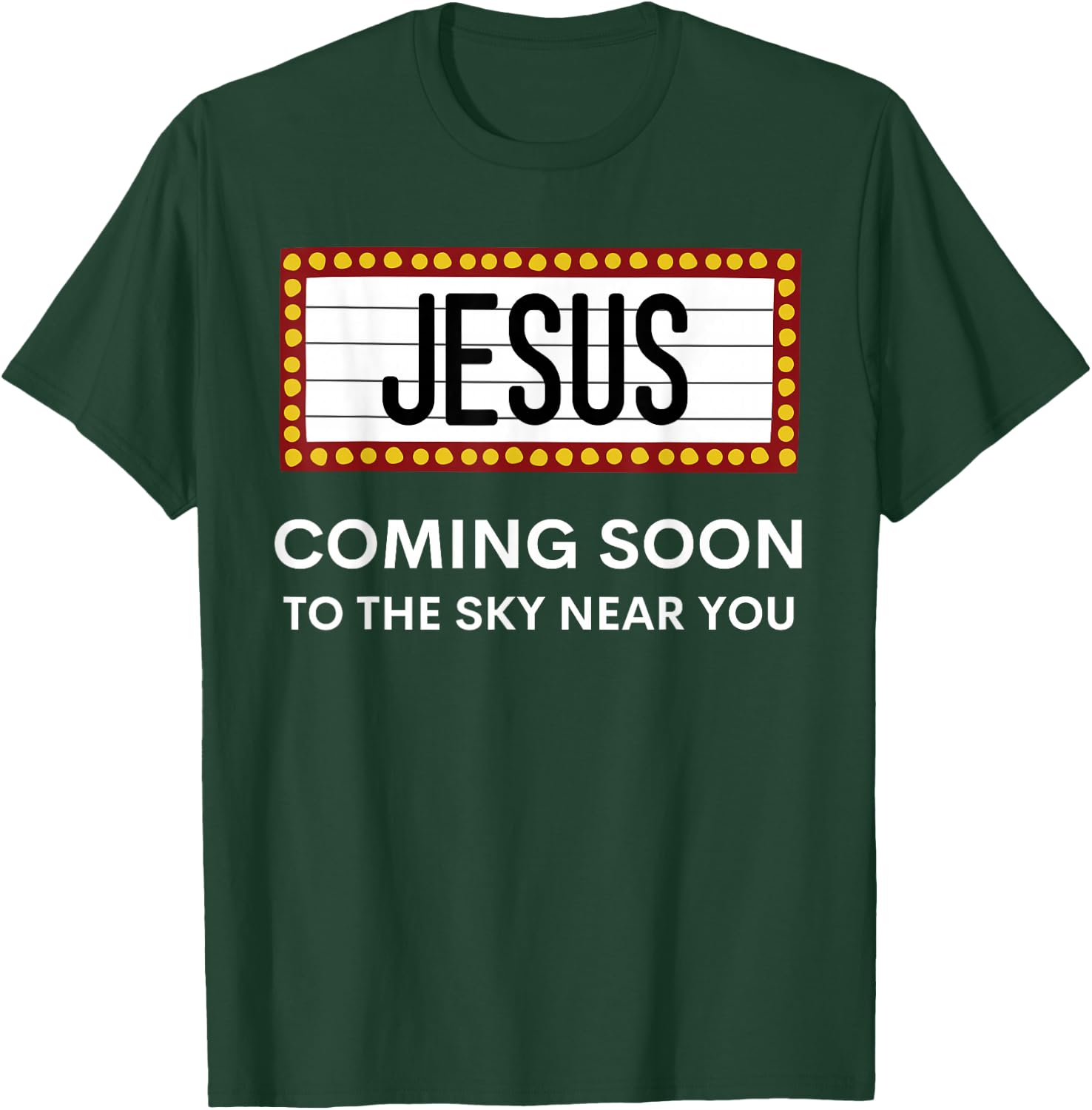 Jesus Is Coming Soon Funny Christian Rapture Message Sign T-Shirt - T-Shirt | Forest