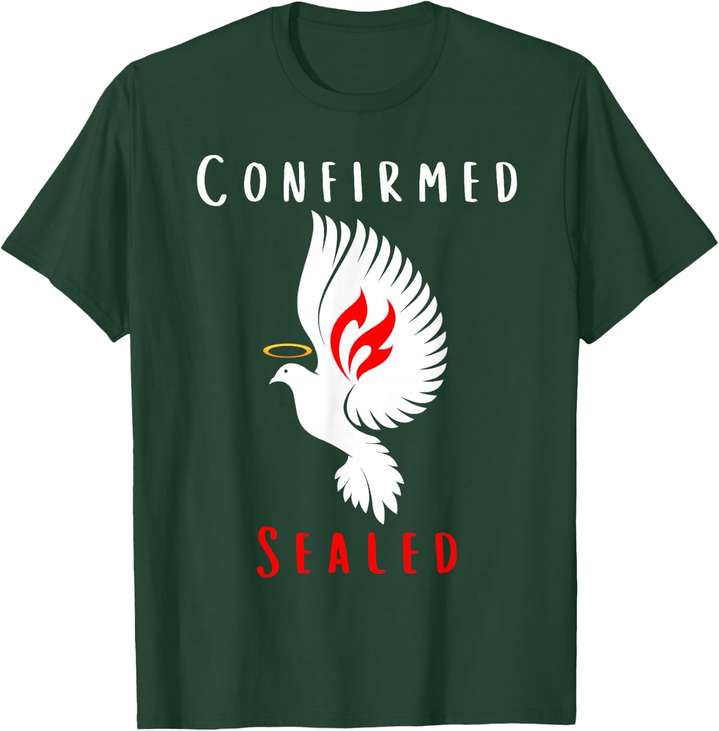 Catholic Confirmation: Confirmed Sealed Holy Spirit Dove T-Shirt - T-Shirt | Forest