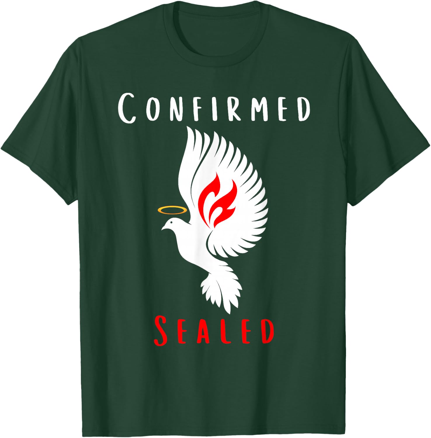 Catholic Confirmation: Confirmed Sealed Holy Spirit Dove T-Shirt - T-Shirt | Forest