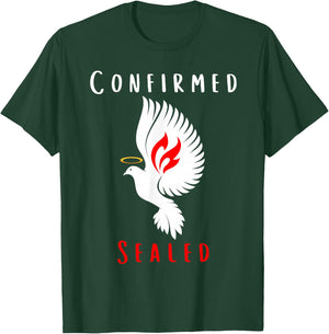 Catholic Confirmation: Confirmed Sealed Holy Spirit Dove T-Shirt - T-Shirt | Forest