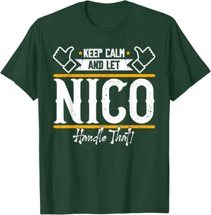 Nico | Keep Calm and let Nico Handle That T-Shirt - T-Shirt | Forest