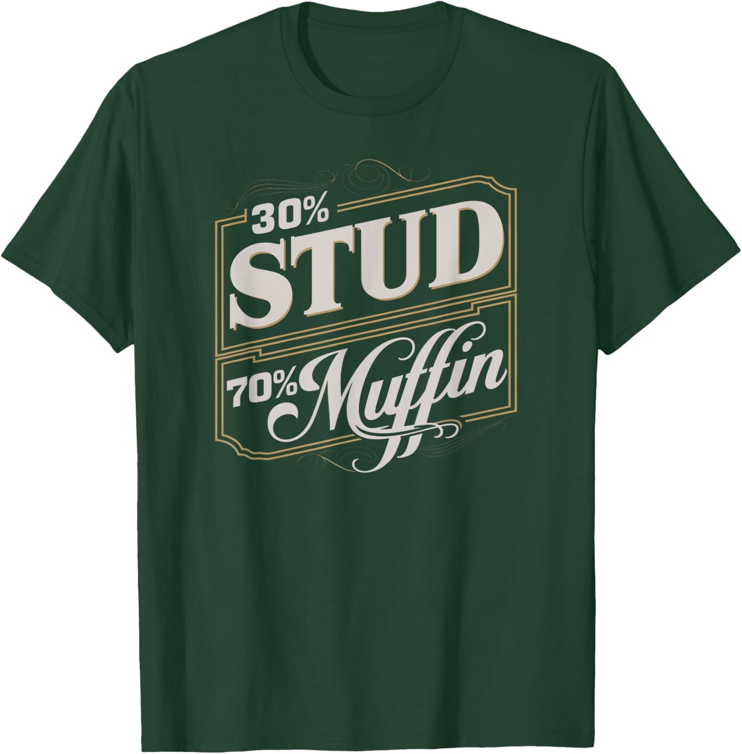 30% Stud 70% Muffin Vintage Retro Funny Joke Sarcasm T-Shirt - T-Shirt | Forest