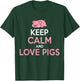 Keep Calm And Love Pigs T-Shirt - T-Shirt | Forest