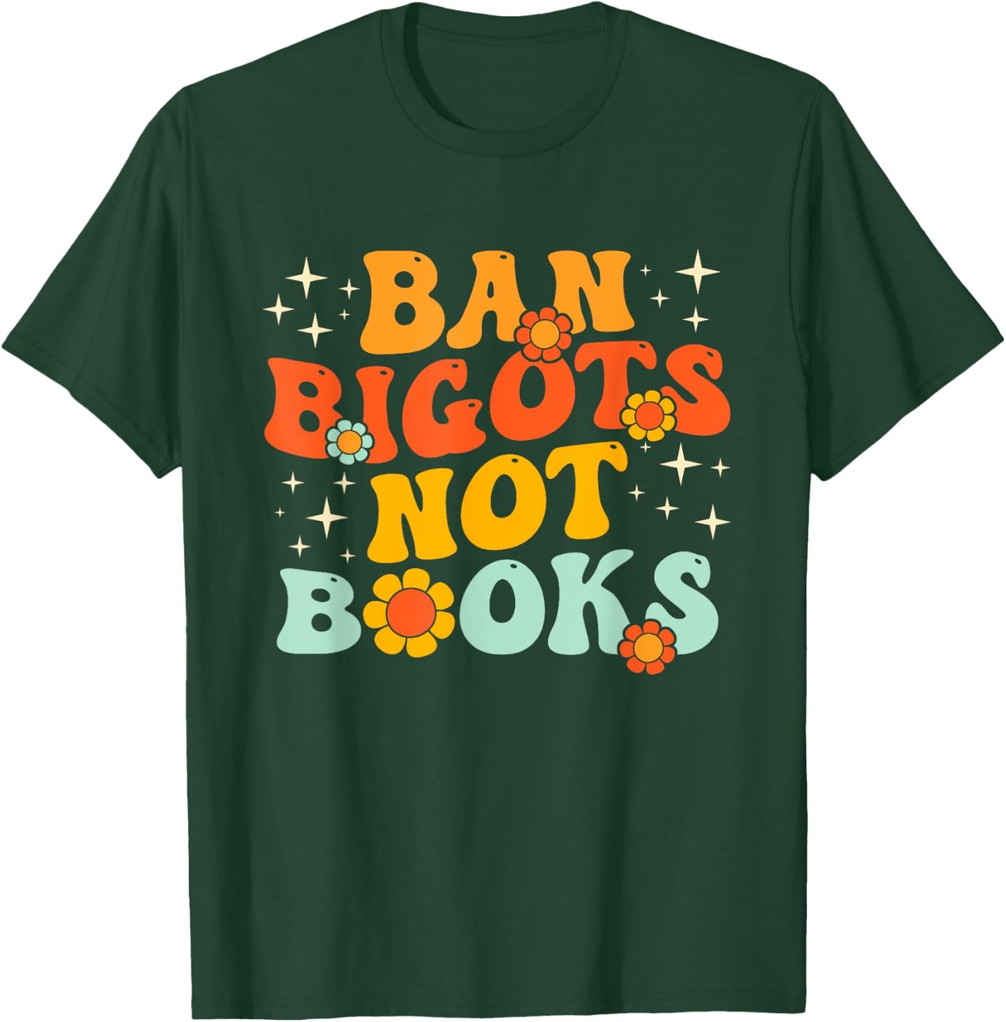 Ban Bigots Not Books Ban The Fascists Save The Books Lover T-Shirt - T-Shirt | Forest