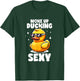 Woke Up Ducking Sexy As Hell Again Irony And Sarcasm Ducks T-Shirt - T-Shirt | Forest