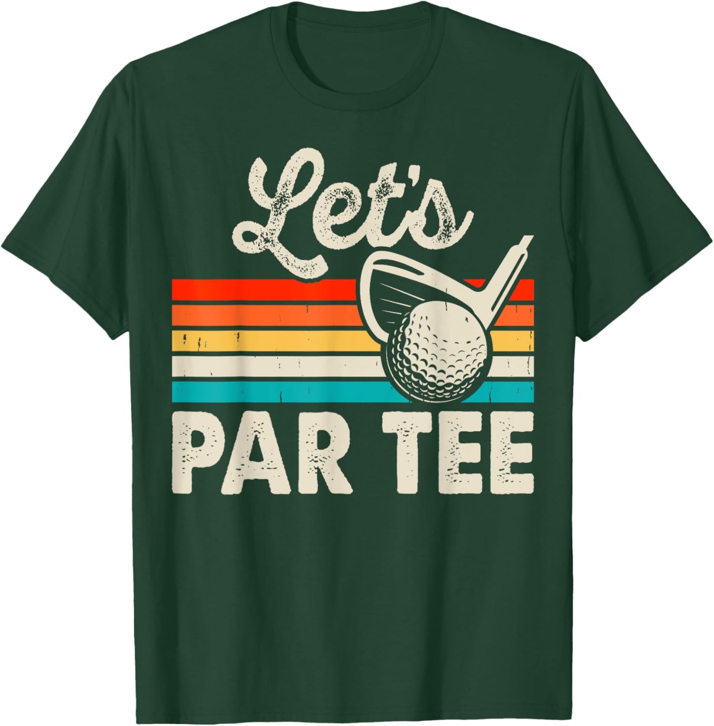 Let's Par Funny Golf Pun Dad Party Golfer Father's Day T-Shirt - T-Shirt | Forest
