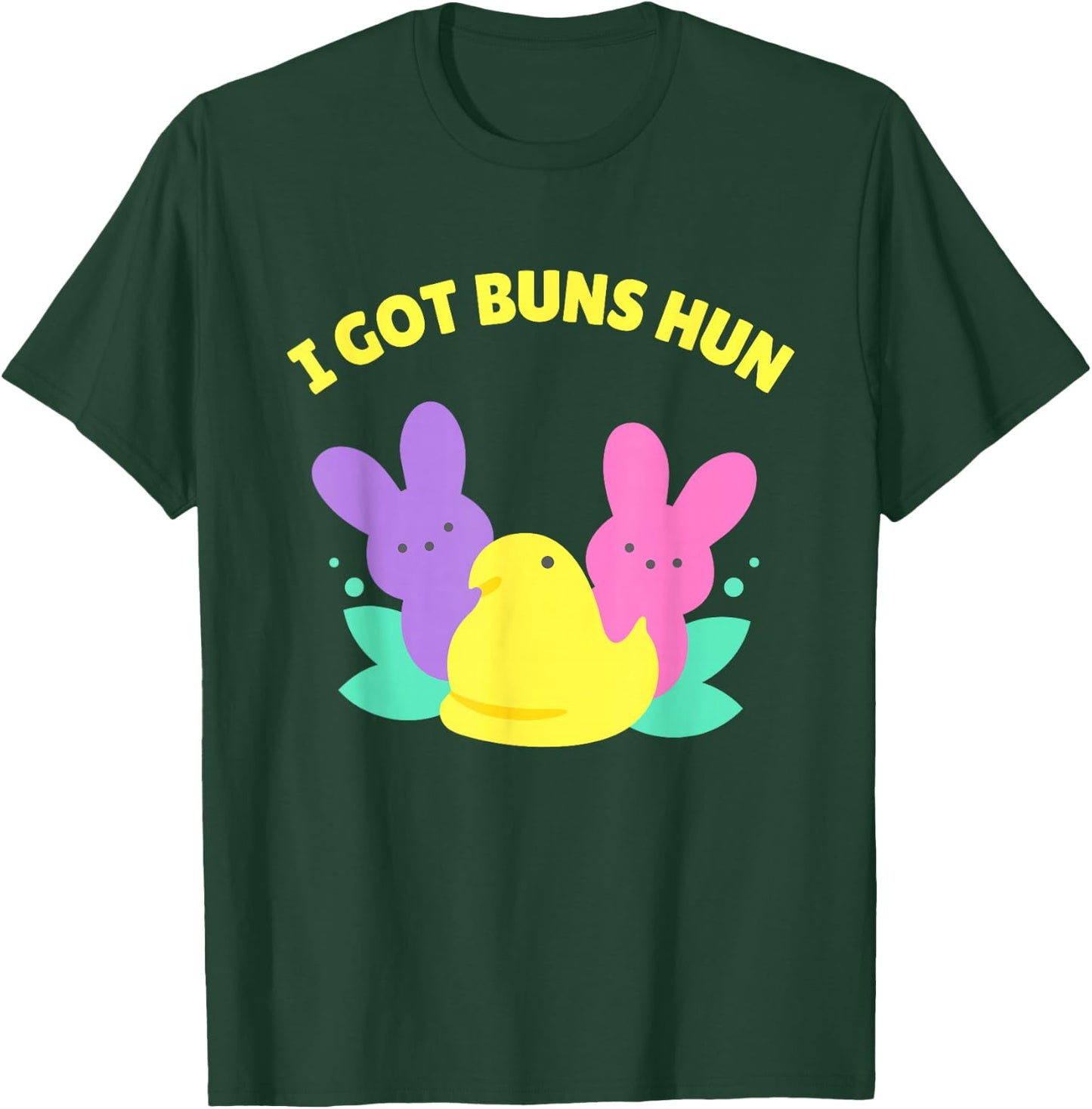 Funny Easter - I Got Buns Marshmallow Candy Bunnies T-Shirt - T-Shirt | Forest
