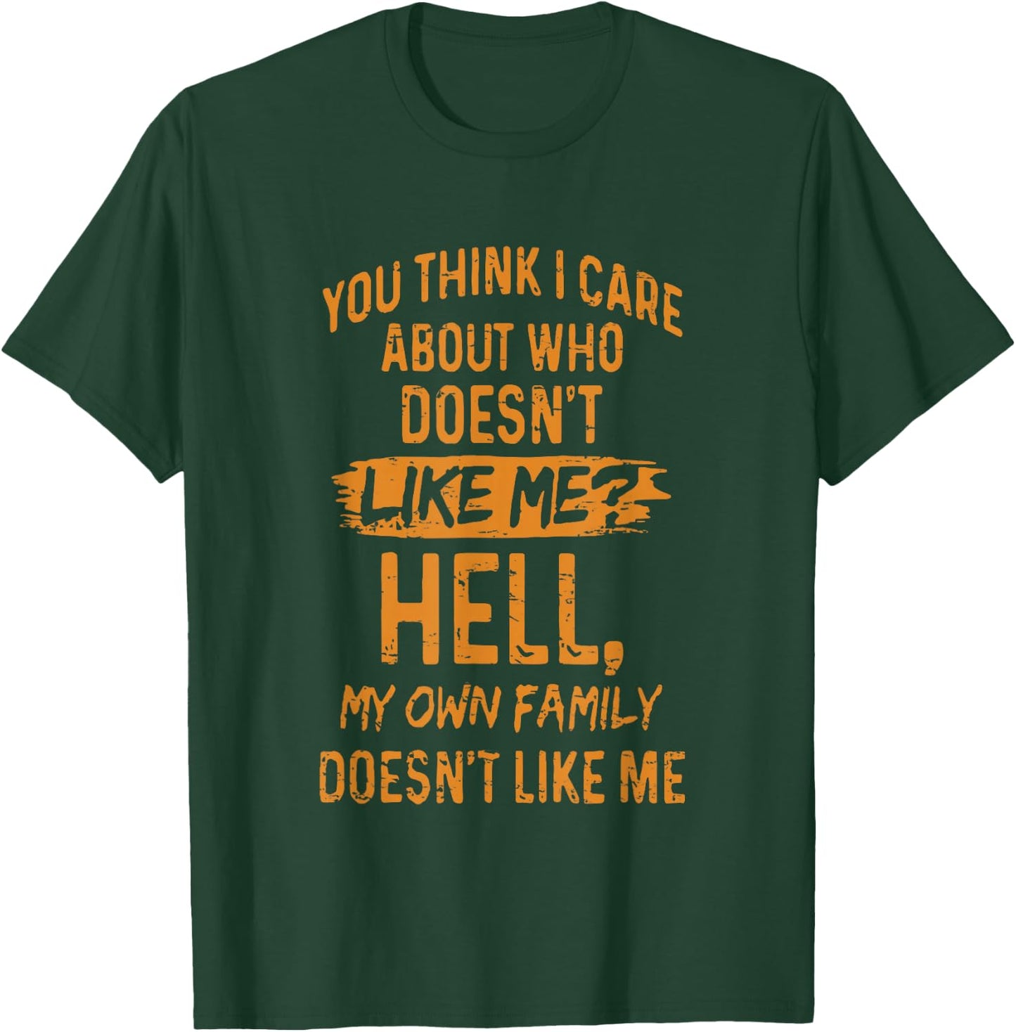 Retro You Think I Care About Who Doesn't Like Me T-Shirt - T-Shirt | Forest